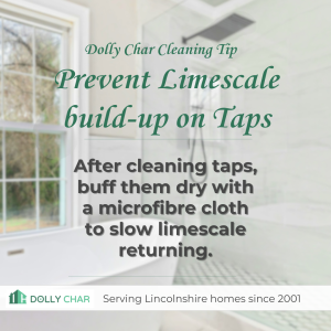 Prevent limescale build-up on taps by drying with a microfibre cloth after cleaning